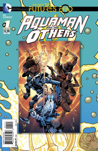 AQUAMAN AND THE OTHERS FUTURES END #1 LENTICULAR COVER